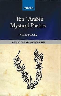 Ibn `Arabī's Mystical Poetics
