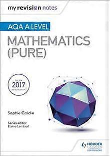 My Revision Notes Aqa A Level Maths Pure - Sophie Goldie - Mathematics - Hachette Learning - Paperback