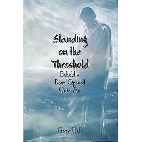 Standing on the Threshold: Behold a Door Opened unto Me