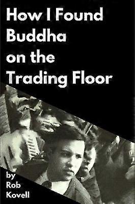 How I Found Buddha On The Trading Floor