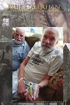 Phil Callahan-An Interview With Joe Blankinship