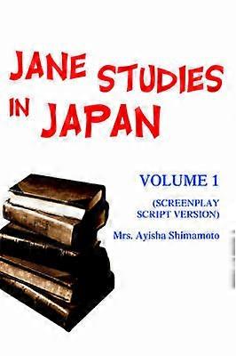 JANE STUDIES IN JAPAN VOLUME 1 SCREENPLAY SCRIPT VERSION