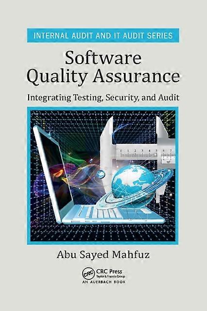 Software Quality Assurance Integrating Testing Security And Audit - Abu Sayed Mahfuz