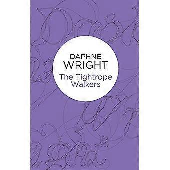 The Tightrope Walkers - Daphne Wright
