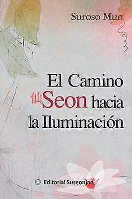 El Camino Seon Hacia la Iluminacin