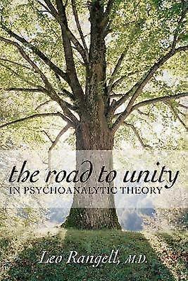 The Road to Unity in Psychoanalytic Theory