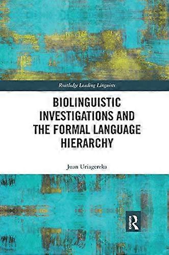 Biolinguistic Investigations and the Formal Language Hierarchy