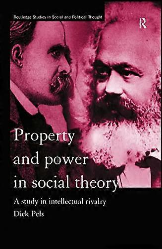 Property and Power in Social Theory: A Study in Intellectual Rivalry