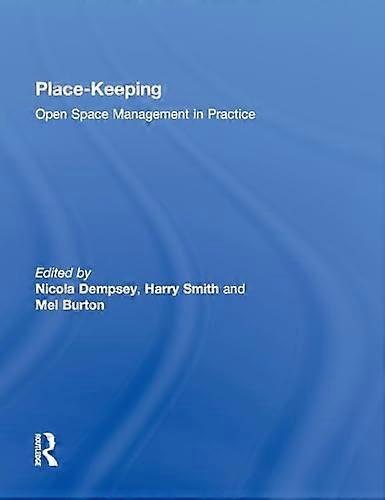 Place Keeping: Open Space Management in Practice
