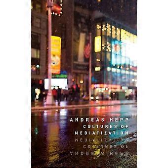 Cultures of Mediatization