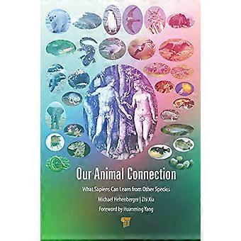 Our Animal Connection What Sapiens Can Learn from Other Species