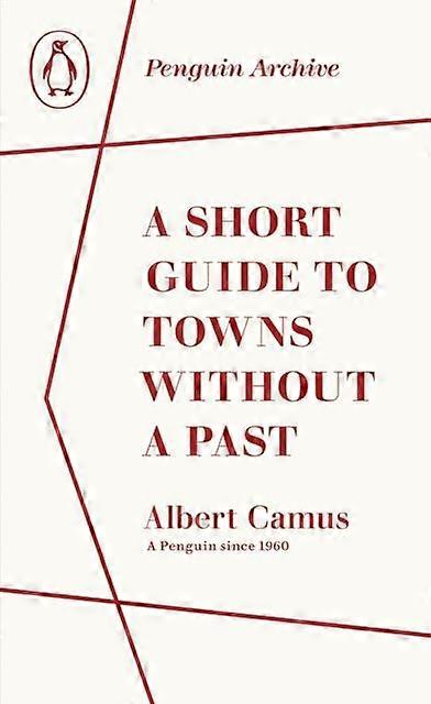 A Short Guide To Towns Without A Past by Albert Camus Paperback