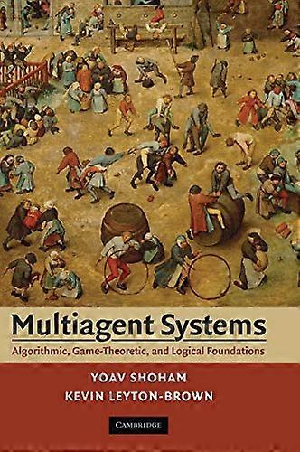 Multiagent Systems: Algorithmic, Game-theoretic, and Logical Foundations