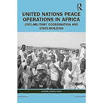 Vredesoperaties van de Verenigde Naties in Afrika: civiel-militaire coördinatie en staatsopbouw