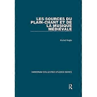 Les Sources Du Plain-Chant Et De La Musique Medievale