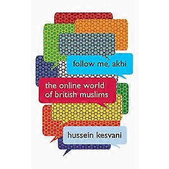 Seuraa minua, Akhi: Brittiläisten muslimien online-maailma