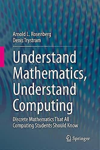 Understand Mathematics, Understand Computing: Discrete Mathematics That All Computing Students Should Know