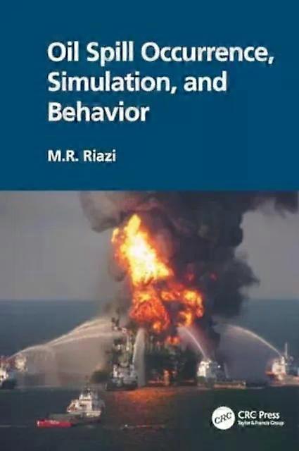 Oil Spill Occurrence Simulation And Behavior - M.R. Riazi
