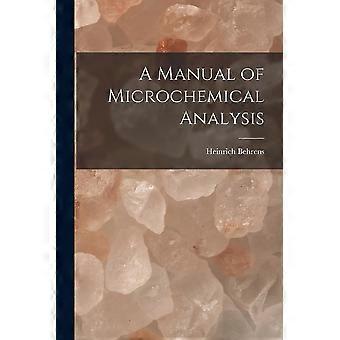 A manual of microchemical analysis
