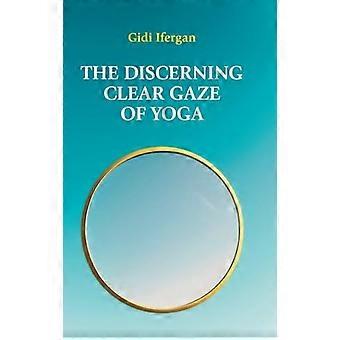 The Discerning Clear Gaze of Yoga