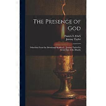 The Presence Of God Selections From The Devotional Works Of. Jeremy Taylor For - Jeremy 1613-1667 Taylor - Hardcover - en Book