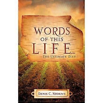 Words Of This Life.the Ultimate Diet - Denis C. Nzokwe - Paperback - en Book