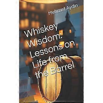 Whiskyvisdomsläxor om livet från fatet