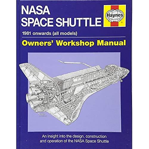 NASA Space Shuttle Manual: Inzicht in het ontwerp, de bouw en de exploitatie van de NASA Space Shuttle
