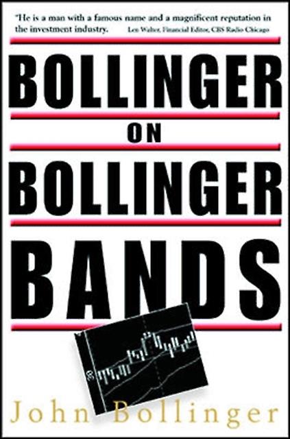 Bollinger On Bollinger Bands by John Bollinger Hardback Book