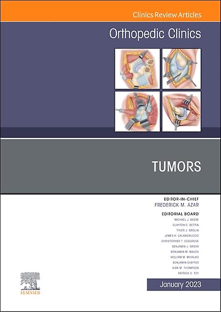 Tumors An Issue Of Orthopedic Clinics Hardback Book