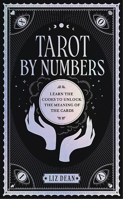 Tarot By Numbers by Liz Dean Hardback Book