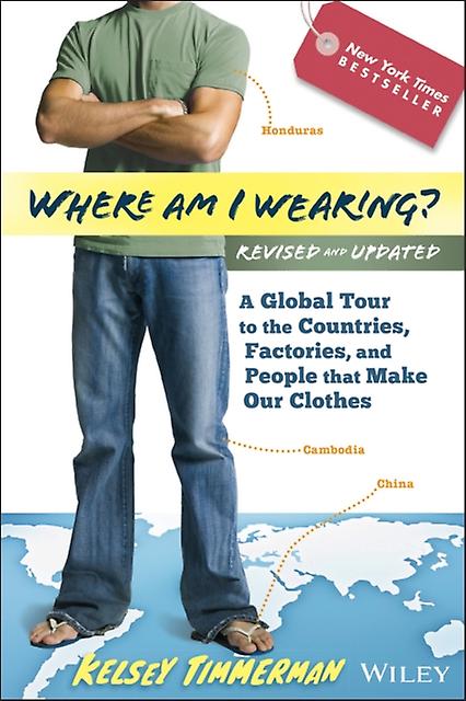 Where Am I Wearing by Kelsey Timmerman Paperback