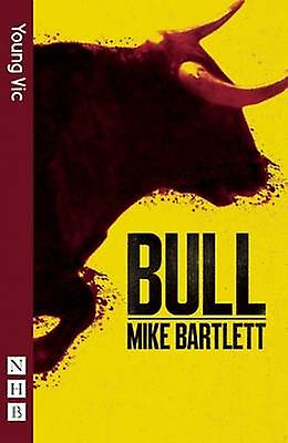 Bull Nhb Modern Plays by Mike Bartlett Paperback Book