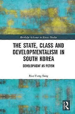 The State Class and Developmentalism in South Korea