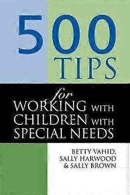 500 Tips for Working with Children with Special Needs