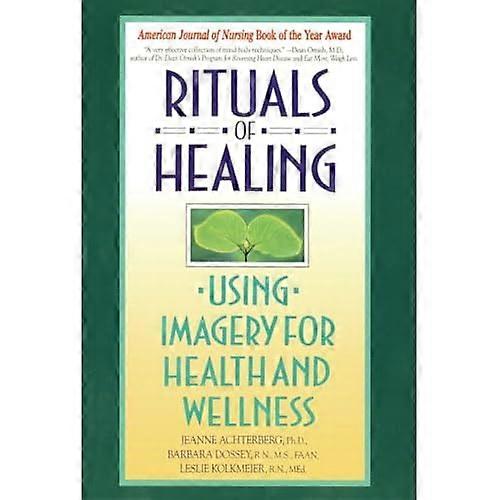 Rituals of Healing: Using Imagery for Health and Wellness