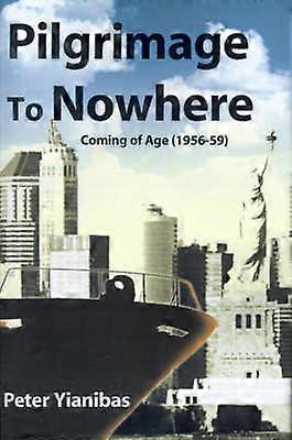Pilgrimage To Nowhere Coming of Age 195659