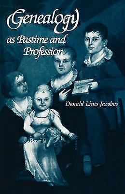 Genealogy as Pastime and Profession