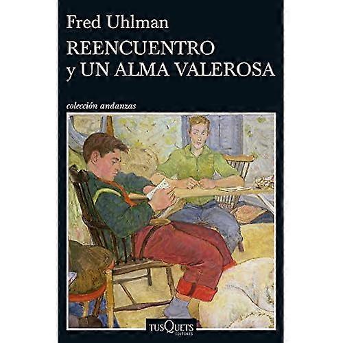 Reencuentro y Un alma  valerosa