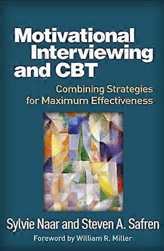 Motivational Interviewing and CBT Combining Strategies for Maximum Effectiveness