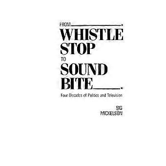 From Whistle Stop to Sound Bite