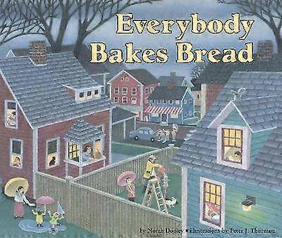 Everybody Bakes Bread