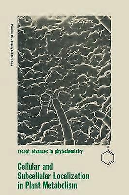 Cellular and Subcellular Localization in Plant Metabolism