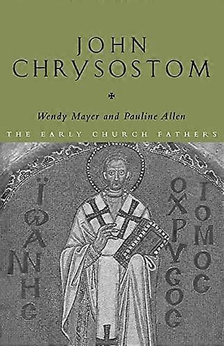 John Chrysostom (The Early Church Fathers)