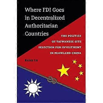 Hvor FDI går i desentraliserte autoritære land: Politikken bak taiwansk valg av sted for investeringer i Fastlands-Kina
