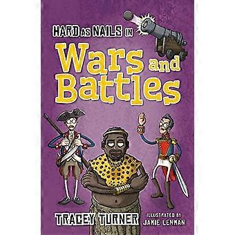 Hard as Nails in Wars and Battles (Hard as Nails in History)