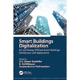 Smart Buildings Digitalisierung: IoT und energieeffiziente Smart Buildings Architektur und Anwendungen