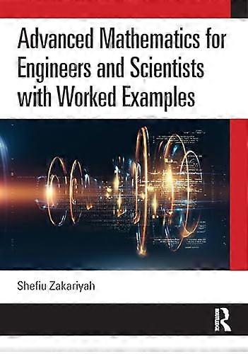 Advanced Mathematics for  Engineers and Scientists  with Worked Examples