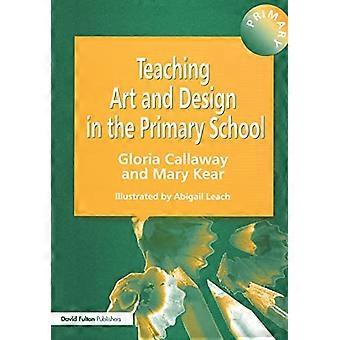 Teaching Art and Design in the Primary School [Illustrated]