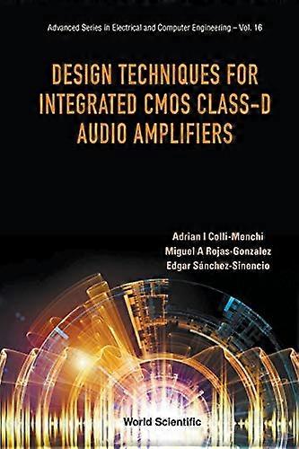 Design Techniques for Integrated CMOS Class-D Audio Amplifiers (Advanced Series in Electrical & Computer Engineering)